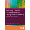 Teaching Theories of Occupation in Occupational Therapy: Translating Theory to Practice
