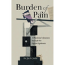 Burden of Pain: A Physician's Journey through the Opioid Epidemic