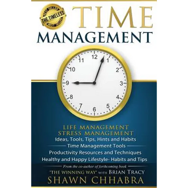 Time Management - Stress Management, Life Management: Ideas, Tools, Tips, Hints