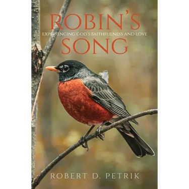 Robin's Song: Experiencing God's Faithfulness and Love