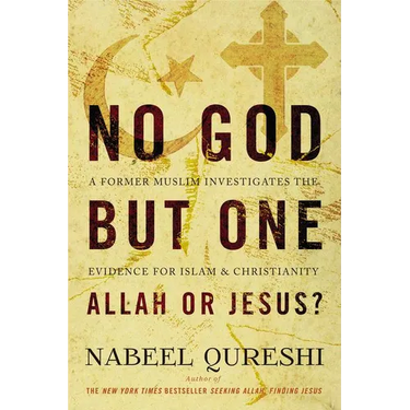 No God But One: Allah or Jesus?: A Former Muslim Investigates the Evidence for Islam and Christianity
