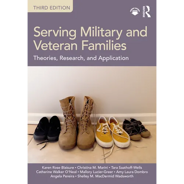 Serving Military and Veteran Families: Theories, Research, and Application