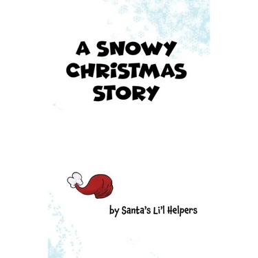A Snowy Christmas Story: A Read-Aloud Holiday Fable for Children of All Ages