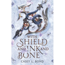 With Shield and Ink and Bone
