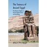 The Treasury of Ancient Egypt: Miscellaneous Chapters on Ancient Egyptian History and Archaeology