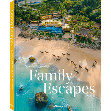 Family Escapes: A Love Letter to the Most Beautiful Family Friendly Hotels