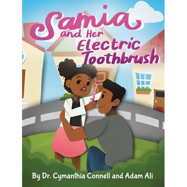 Samia and Her Electric Toothbrush: Make brushing your child's teeth more fun and educational with this Dentist approved book.