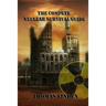 The Complete Nuclear Survival Guide: The Complete Nuclear Survival Guide