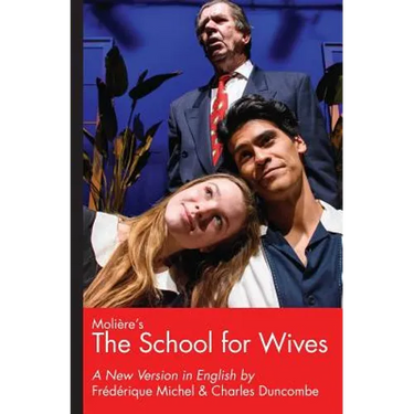 Moliere's The School for Wives, A New Version in English