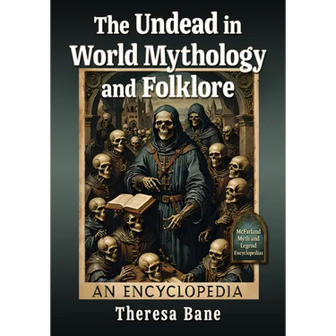 The Undead in World Mythology and Folklore: An Encyclopedia