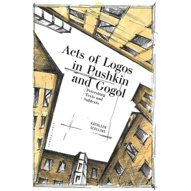 Acts of Logos in Pushkin and Gogol: Petersburg Texts and Subtexts