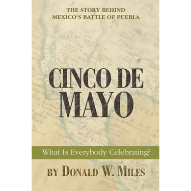 Cinco De Mayo: What Is Everybody Celebrating?
