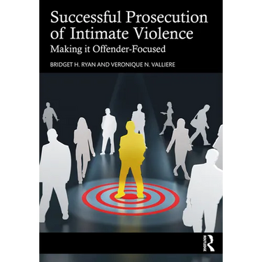 Successful Prosecution of Intimate Violence: Making it Offender-Focused
