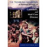 The Trembling Mountain: A Personal Account of Kuru, Cannibals, and Mad Cow Disease