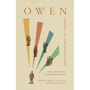 Owen Among the Theologians: Conversations Across the Christian Tradition