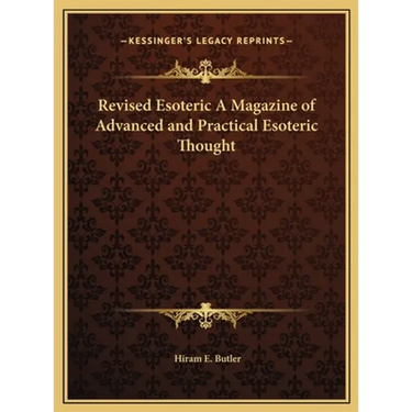 Revised Esoteric A Magazine of Advanced and Practical Esoteric Thought