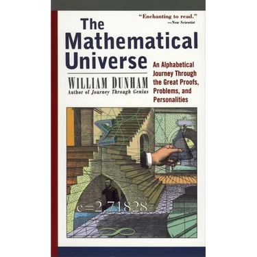 The Mathematical Universe: An Alphabetical Journey Through the Great Proofs, Problems, and Personalities