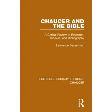 Chaucer and the Bible: A Critical Review of Research, Indexes, and Bibliography