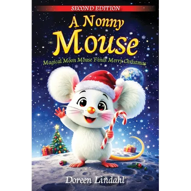 A. Nonny Mouse: Magical Moon Mouse Finds Merry Christmas, SECOND EDITION