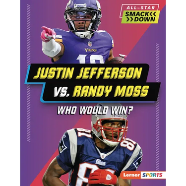 Justin Jefferson vs. Randy Moss: Who Would Win?