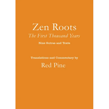 Zen Roots: The First Thousand Years