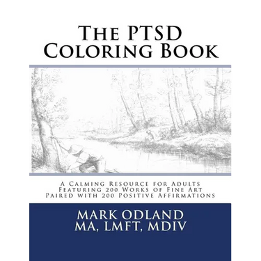 The PTSD Coloring Book: A Calming Resource for Adults - Featuring 200 Works of Fine Art Paired with 200 Positive Affirmations