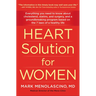 Heart Solution for Women: A Proven Program to Prevent and Reverse Heart Disease