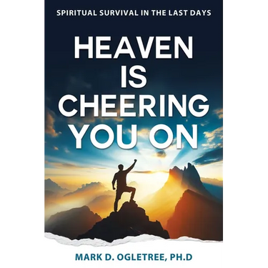 Heaven Is Cheering You on: Spiritual Survival in the Last Days
