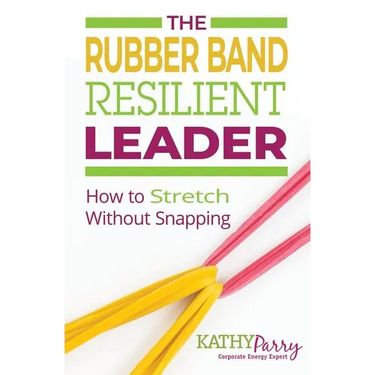 The Rubber Band Resilient Leader: How to Stretch without Snapping