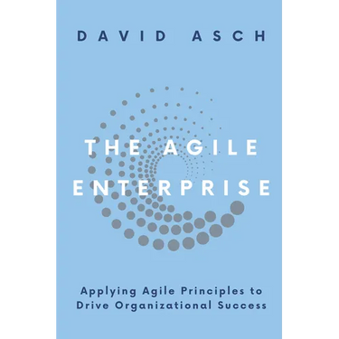 The Agile Enterprise: Applying Agile Principles to Drive Organizational Success