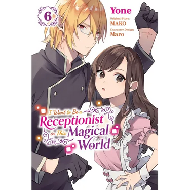 I Want to Be a Receptionist in This Magical World, Vol. 6 (Manga): Volume 6