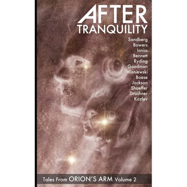 After Tranquility: Tales from Orion's Arm Volume 2