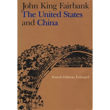 The United States and China: Fourth Edition, Revised and Enlarged