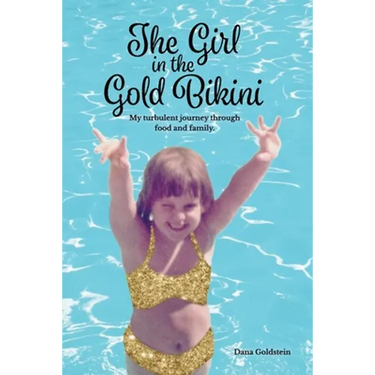 The Girl in the Gold Bikini: My Turbulent Journey Through Food and Family