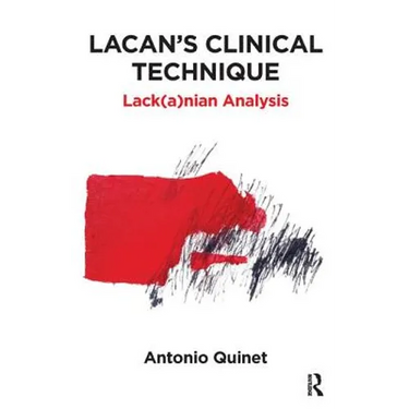 Lacan's Clinical Technique: Lack(a)Nian Analysis