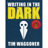 Writing in the Dark