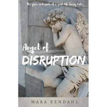 Angel of Disruption: The Grim Underside of a Real-Life Fairy Tale