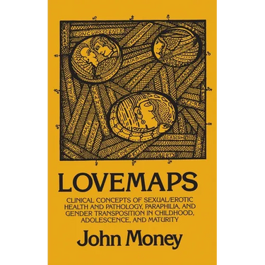 Lovemaps: Clinical Concepts of Sexual/Erotic Health and Pathology, Paraphilia, and Gender Transposition in Childhood, Adolescence, and Maturity