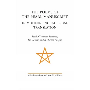 The Poems of the Pearl Manuscript in Modern English Prose Translation
