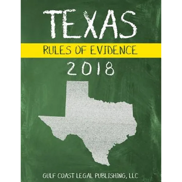 Texas Rules of Evidence 2018