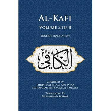 Al-Kafi, Volume 2 of 8: English Translation