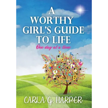 A Worthy Girl's Guide To Life: One Day At A Time