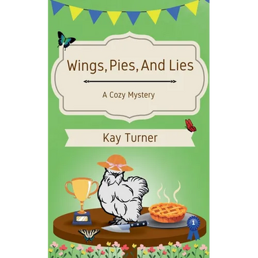 Wings, Pies, and Lies: A Cozy Mystery