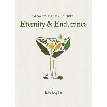 Growing a Thriving Hope: Eternity & Endurance