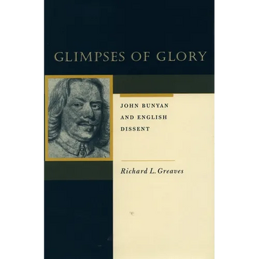 Glimpses of Glory: John Bunyan and English Dissent