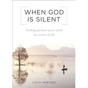 When God Is Silent: Finding Spiritual Peace Amid the Storms of Life