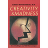 Creativity and Madness: New Findings and Old Stereotypes