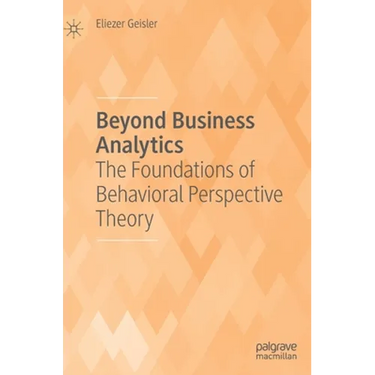 Beyond Business Analytics: The Foundations of Behavioral Perspective Theory