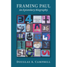 Framing Paul: An Epistolary Biography