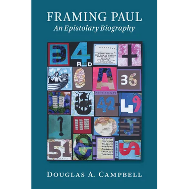 Framing Paul: An Epistolary Biography